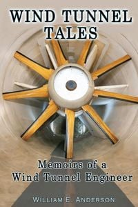 Produktbild: Wind Tunnel Tales, Memoirs of a Wind Tunnel Engineer