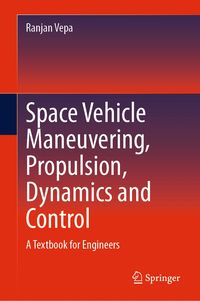 Produktbild: Space Vehicle Maneuvering, Propulsion, Dynamics and Control