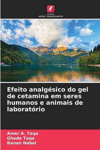 Produktbild: Efeito analg&eacute;sico do gel de cetamina em seres humanos e animais de laborat&oacute;rio