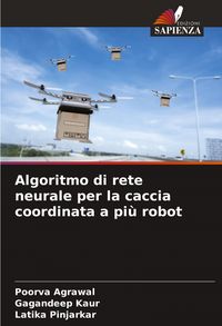 Produktbild: Algoritmo di rete neurale per la caccia coordinata a pi&ugrave; robot