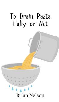 Produktbild: To Drain Pasta Fully or Not