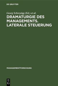 Bild vom Artikel Dramaturgie des Managements. Laterale Steuerung vom Autor Georg Schreyögg