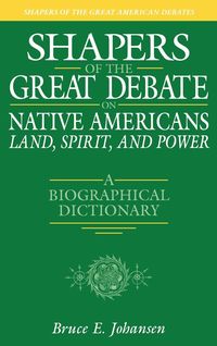 Produktbild: Shapers of the Great Debate on Native Americans--Land, Spirit, and Power