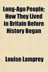 Produktbild: Long-Ago People; How They Lived in Britain Before History Began