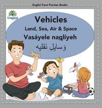 Produktbild: Englisi Farsi Persian Books Vehicles Land, Sea, Air & Space