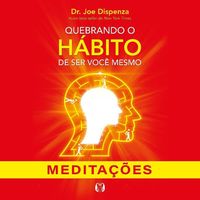 Produktbild: Quebrando o h&aacute;bito de ser voc&ecirc; mesmo - Medita&ccedil;&otilde;es