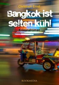 Produktbild: Bangkok ist selten k&uuml;hl. Kriminalroman