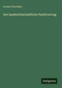 Produktbild: Der landwirthschaftliche Pachtvertrag