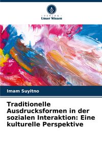 Produktbild: Traditionelle Ausdrucksformen in der sozialen Interaktion: Eine kulturelle Perspektive