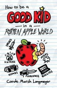 Produktbild: How to Be a Good Kid in a Rotten Apple World