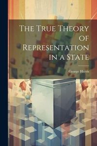 Produktbild: The True Theory of Representation in a State