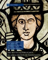 Produktbild: Die mittelalterlichen Glasmalereien in Th&uuml;ringen ohne Erfurt und M&uuml;hlhausen
