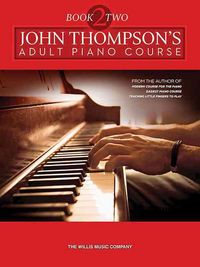 Produktbild: John Thompsons Adult Piano Course - Book 2 Late Elementary to Early Intermediate Piano Method for Adult Learners Progressive Lesson Book for Skill Building Technique Reading and Musical Confidence