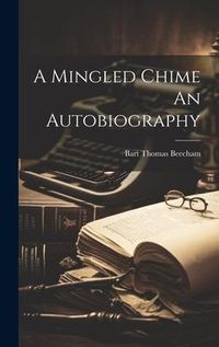 Produktbild: A Mingled Chime An Autobiography