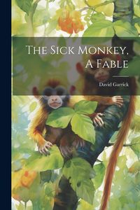 Produktbild: The Sick Monkey, A Fable