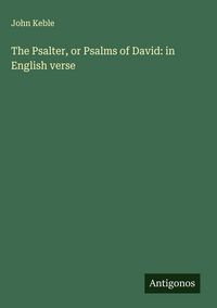 Produktbild: The Psalter, or Psalms of David: in English verse