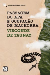 Produktbild: Passagem do Apa e Ocupa&ccedil;&atilde;o de Machorra: Trechos selecionados de "A retirada da Laguna"