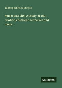 Produktbild: Music and Life: A study of the relations between ourselves and music