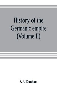 Produktbild: History of the Germanic empire (Volume II)