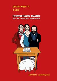 Bild vom Artikel Humoristische Skizzen aus dem deutschen Handelsleben. vom Autor Georg Weerth