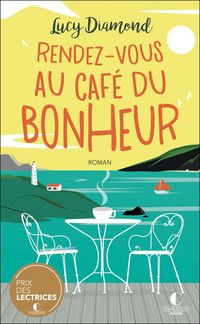 Produktbild: Rendez-vous au caf&eacute; du bonheur