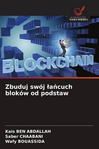 Produktbild: Zbuduj sw&oacute;j &iquest;a&iquest;cuch blok&oacute;w od podstaw