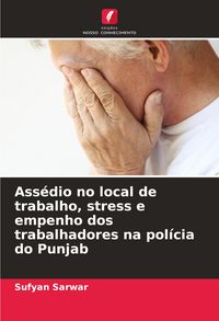 Produktbild: Ass&eacute;dio no local de trabalho, stress e empenho dos trabalhadores na pol&iacute;cia do Punjab