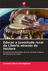 Produktbild: Educar a juventude rural da Lib&eacute;ria atrav&eacute;s do folclore