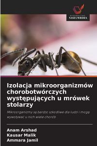 Produktbild: Izolacja mikroorganizm&oacute;w chorobotw&oacute;rczych wyst&iquest;puj&iquest;cych u mr&oacute;wek stolarzy