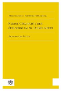 Produktbild: Kleine Geschichte der Seelsorge im 20. Jahrhundert