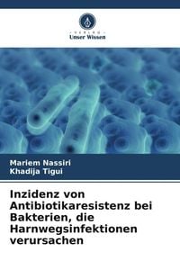 Produktbild: Inzidenz von Antibiotikaresistenz bei Bakterien, die Harnwegsinfektionen verursachen
