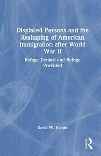 Produktbild: Displaced Persons and the Reshaping of American Immigration after World War II
