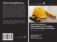 Produktbild: Perfil de Salud y Seguridad en el Trabajo en Comunidades Cerradas
