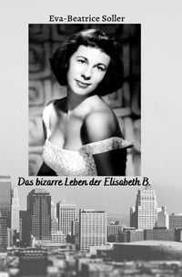 Produktbild: Das bizarre Leben der Elisabeth B.