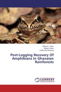 Produktbild: Post-Logging Recovery Of Amphibians In Ghanaian Rainforests