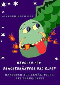 Bild vom Artikel Märchen für Drachenkämpfer und Elfen vom Autor Ann Kathrin Senftner