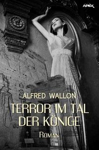 Bild vom Artikel Terror im Tal der Könige vom Autor Alfred Wallon