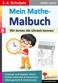 Produktbild: Mein Mathe-Malbuch / Band 8: Wir lernen die Uhrzeit kennen