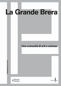 Produktbild: La Grande Brera. Una comunit&agrave; di arti e scienze