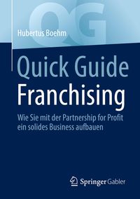 Bild vom Artikel Quick Guide Franchising vom Autor Hubertus Boehm