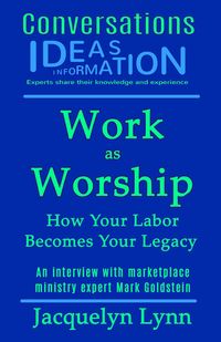 Produktbild: Work as Worship: How Your Labor Becomes Your Legacy (Conversations)