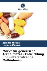 Produktbild: Markt für generische Arzneimittel - Entwicklung und unterstützende Maßnahmen