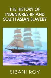 Produktbild: The History of Indentureship and South Asian Slavery