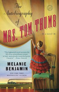 Bild vom Artikel The Autobiography of Mrs. Tom Thumb vom Autor Melanie Benjamin