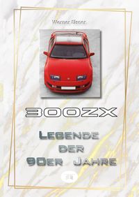Produktbild: 300 ZX - Legende der 90er Jahre