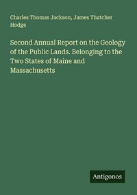 Produktbild: Second Annual Report on the Geology of the Public Lands. Belonging to the Two States of Maine and Massachusetts