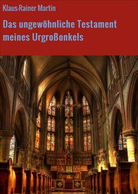 Produktbild: Das ungew&ouml;hnliche Testament meines Urgro&szlig;onkels