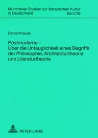 Produktbild: &laquo;Postmoderne&raquo; &ndash; &Uuml;ber die Untauglichkeit eines Begriffs der Philosophie, Architekturtheorie und Literaturtheorie