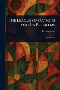Produktbild: The League of Nations and Its Problems