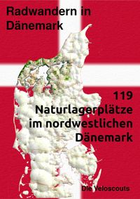 Produktbild: 119 Naturlagerpl&auml;tze im nordwestlichen Nord-D&auml;nemark